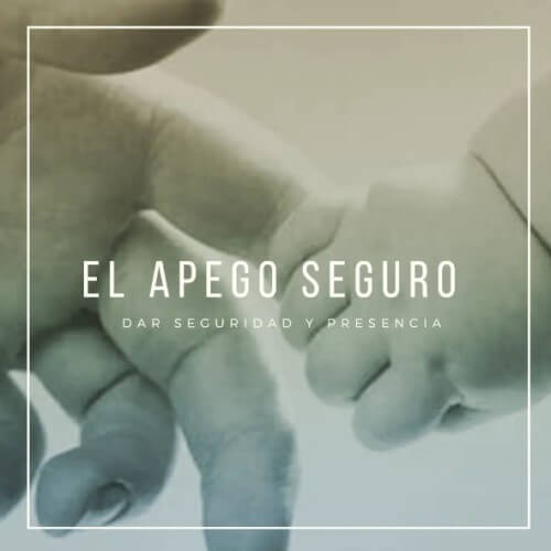 Apego seguro. ¿En qué consiste?