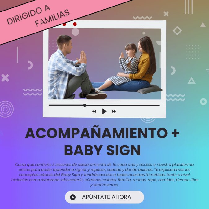 BABY SIGN FAMILIAS – ACOMPAÑAMIENTO +